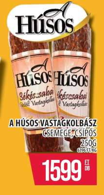A Húsos Vastagkolbász Csemege, Csípős