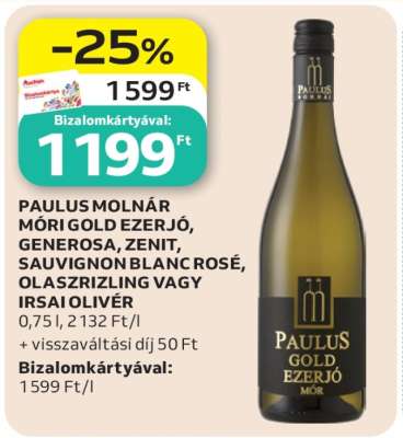 PAULUS MOLNÁR MÓRI GOLD EZERJÓ, GENEROSA, ZENIT, SAUVIGNON BLANC ROSÉ, OLASZRIZLING VAGY IRSAI OLIVÉR