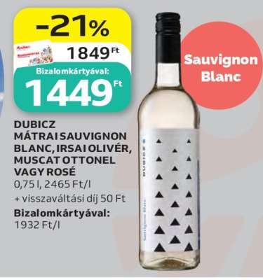 DUBICZ MÁTRAI SAUVIGNON BLANC, IRSAI OLIVÉR, MUSCAT OTTONEL VAGY ROSÉ