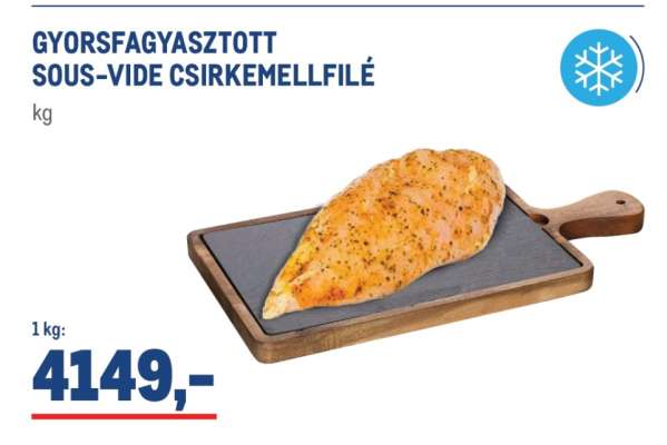 GYORSFAGYASZTOTT SOUS-VIDE CSIRKEMELLFILÉ