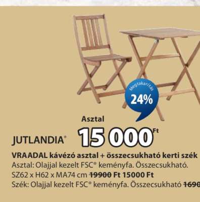 JUTLANDIA VRAADAL kávézó asztal + összecsukható kerti szék