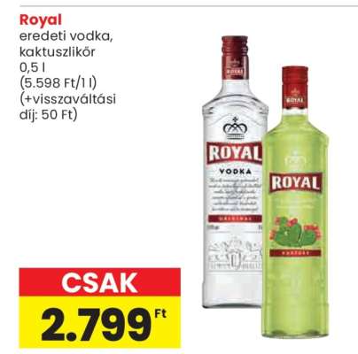 Royal eredeti vodka, kaktuszlikőr