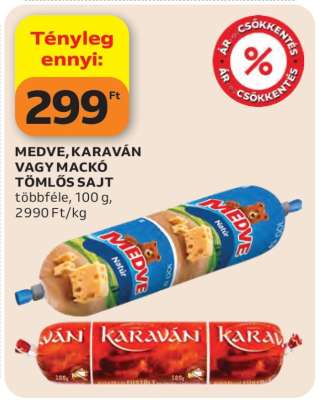 MEDVE, KARAVÁN VAGY MACKÓ TÖMLŐS SAJT