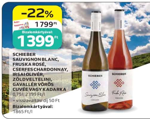 SCHIEBER SAUVIGNON BLANC, FRUSKA ROSÉ, CSERFES CHARDONNAY, IRSAI OLIVÉR, ZÖLDVELTELINI, GAVALLÉR VÖRÖS CUVÉE VAGY KADARKA