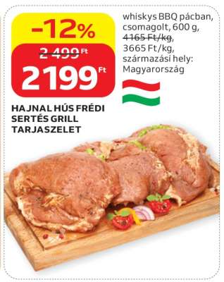 HAJNAL HÚS FRÉDI SERTÉS GRILL TARJASZELET