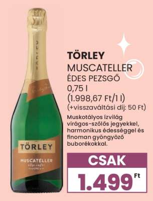 TÖRLEY MUSCATELLER ÉDES PEZSGŐ