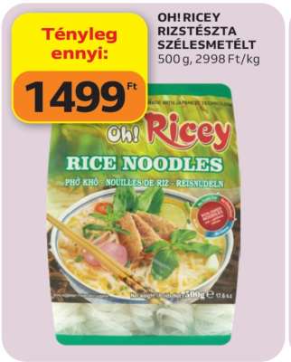 OH! RICEY RIZSTÉSZTA SZÉLESMETÉLT