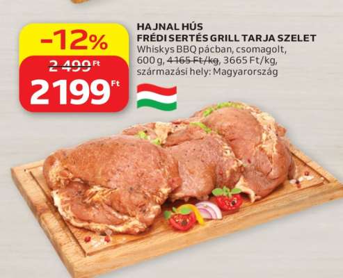 HAJNAL HÚS FRÉDI SERTÉS GRILL TARJA SZELET