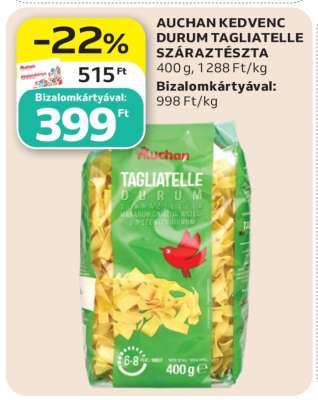 AUCHAN KEDVENC DURUM TAGLIATELLE SZÁRAZTÉSZTA