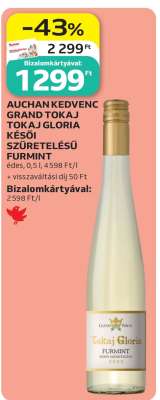 AUCHAN KEDVENC GRAND TOKAJ TOKAJ GLORIA KÉSŐI SZÜRETELÉSŰ FURMINT