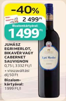 JUHÁSZ EGRI MERLOT, BIKAVÉR VAGY CABERNET SAUVIGNON