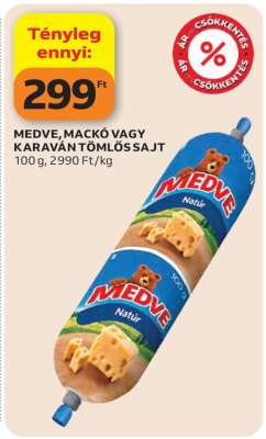 MEDVE, MACKÓ VAGY KARAVÁN TÖMLŐS SAJT