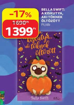BELLA SWIFT: A KISKUTYA, AKI TÖKNEK ÖLTÖZÖTT